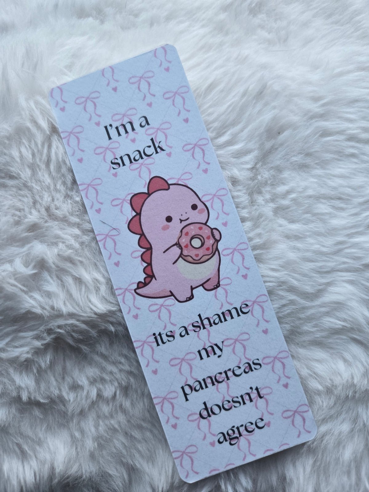 'I'm a Snack' Kawaii Dinosaur Bookmark – Pastel Diabetic Stationery & Bookish Gift