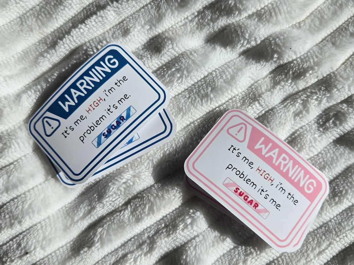 'It's me HIGH' Diabetic Warning Sign Vinyl Matte Sticker