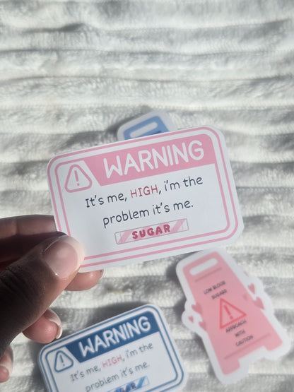 'It's me HIGH' Diabetic Warning Sign Vinyl Matte Sticker
